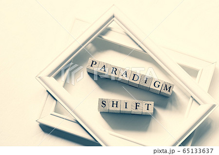PARADIGM SHIFT パラダイムシフト パラダイム転換 65133637