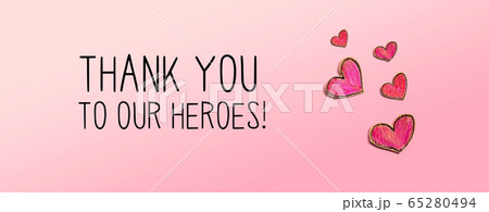 Thank You to Our Heroes message with red heart drawings Thank You to Our Heroes message with red heart drawings 65280494