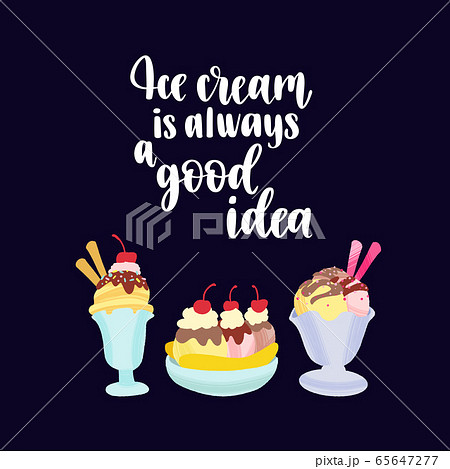 Handwritten lettering quote and hand drawn colorful delicious ice cream. Handwritten lettering quote and hand drawn colorful delicious ice cream. 65647277