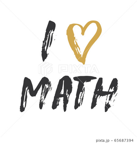 I love Math lettering quote, Hand drawn calligraphic sign. Vector illustration. I love Math lettering quote, Hand drawn calligraphic sign. Vector illustration. 65687394