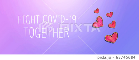 Fight Covid-19 Together message with red heart drawings 65745684