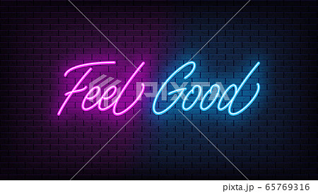 Neon Feel Good, lettering. Neon text of Feel Good Neon Feel Good, lettering. Neon text of Feel Good 65769316