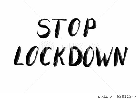 Stop lockdown. Hand written text - lettering isolated on white. Coronovirus COVID 19 concept Stop lockdown. Hand written text - lettering isolated on white. Coronovirus COVID 19 concept 65811547
