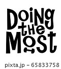 Doing the most vector motivational quote. Hand written lettering for print on sport t-shirt. Best for Design runner gift 65833758