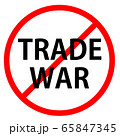 Text TRADE WAR is in red circle With red line projected through the circle. Stop TRADE WAR. Text is in traffic sign. Isolated on white background. 65847345