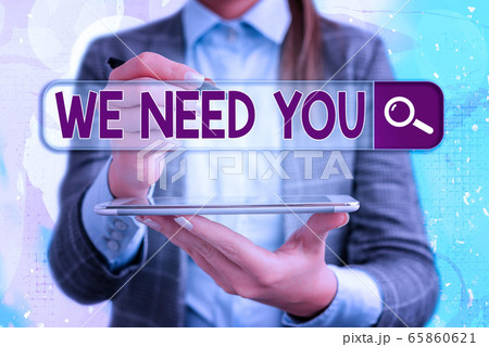 Conceptual hand writing showing We Need You 65860621