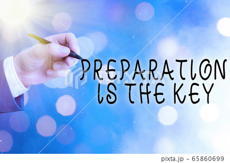 Conceptual hand writing showing Preparation Is The 65860699