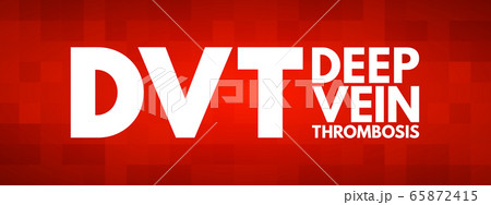 DVT - Deep Vein Thrombosis acronym 65872415