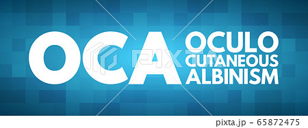 OCA - Oculo Cutaneous Albinism acronym 65872475