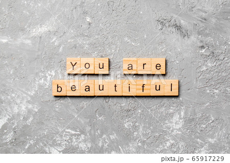 You are beautiful word written on wood block. You 65917229
