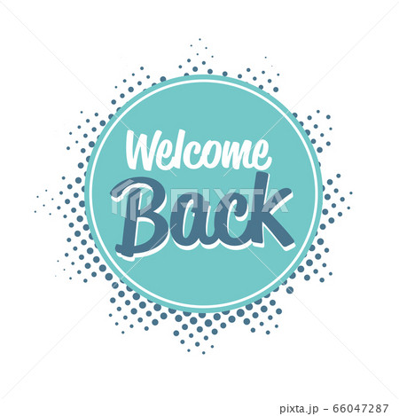 welcome back sticker we are open coronavirus quarantine is over advertising campaign concept welcome back sticker we are open coronavirus quarantine is over advertising campaign concept 66047287