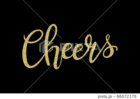 Cheers hand-drawn lettering decoration text with gold sparkles on black background. Design template for greeting cards, invitations, banners, gifts, prints and posters. Calligraphic inscription. 66072179