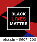 Black Lives Matter. Poster with the inscription on the social problems of racism. Design template for background, banner 66074208