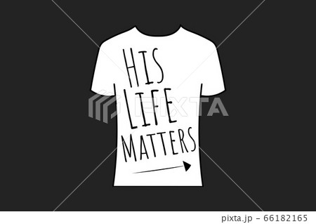 His Life Matters concept. Template for background, banner, poster with text inscription. Vector His Life Matters concept. Template for background, banner, poster with text inscription. Vector 66182165