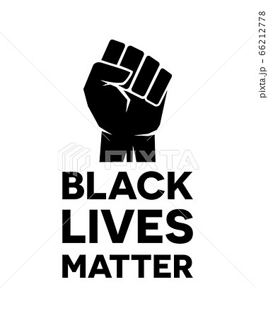 Black Lives Matter - Anti-racism motivation typography poster. Black Lives Matter - Anti-racism motivation typography poster. 66212778