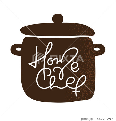 Home Chef calligraphy lettering vector text in the pan for food cooking blog kitchen. Hand drawn cute quote design cooking element. For restaurant, cafe menu or banner, poster 66271297