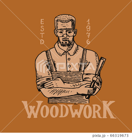 Woodworker carpenter man or joiner. Wood label for Workshop or signboards. Vintage logo, Badge for Woodworker carpenter man or joiner. Wood label for Workshop or signboards. Vintage logo, Badge for 66319673