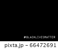 Social Media #Black Lives Matter Hashtag on Black 66472691