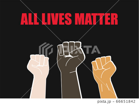Fists with All Lives Matter Concept Fists with All Lives Matter Concept 66651842