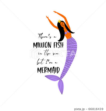 Mermaid quote. Sea princess with a crown and dark hair. Lettering design. Vector illustration 66816439