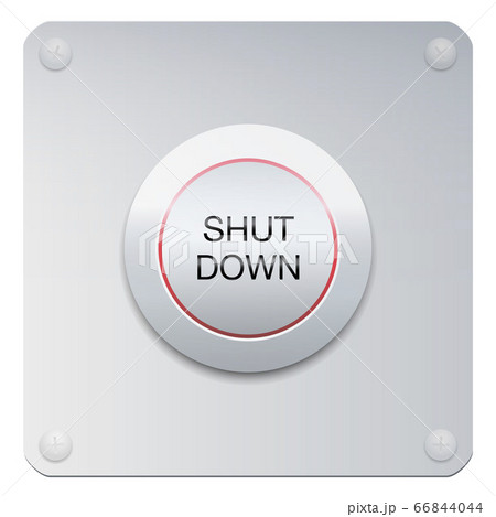 Shut down button on a chrome panel to stop machines or instruments, but also a company, the society, people or the whole world. Vector on white background. 66844044