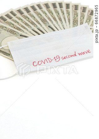Covid-19 second waveのマスクと1万円札 66872965