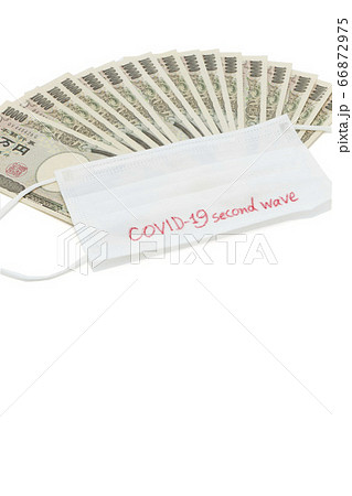 Covid-19 second waveのマスクと1万円札 66872975