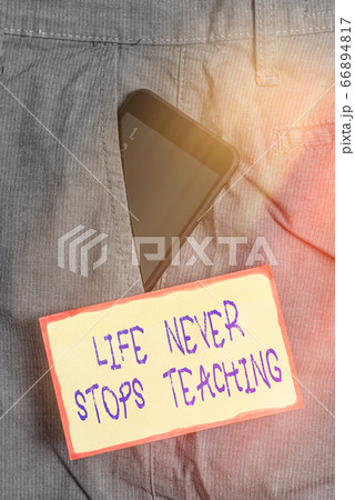 Handwriting text writing Life Never Stops Teaching 66894817
