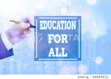 Conceptual hand writing showing Education For All 66894820