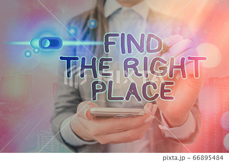 Word writing text Find The Right Place. Business 66895484