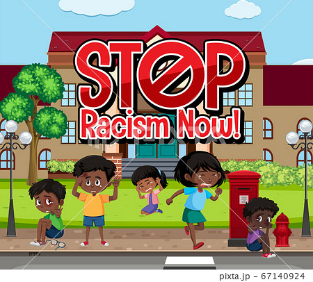 Stop racism now font with sad children Stop racism now font with sad children 67140924