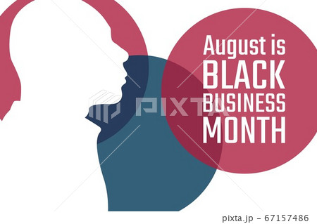 August is National Black Business Month. Holiday concept. Template for background, banner, card August is National Black Business Month. Holiday concept. Template for background, banner, card 67157486