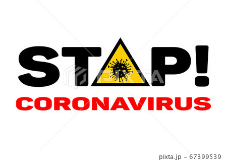 Dangerous STOP Coronavirus vector. 2019-nCoV bacteria isolated on white background. COVID-19 Wuhan corona virus disease sign pandemic concept symbol. China. Human health and medical Dangerous STOP Coronavirus vector. 2019-nCoV bacteria isolated on white background. COVID-19 Wuhan corona virus disease sign pandemic concept symbol. China. Human health and medical 67399539