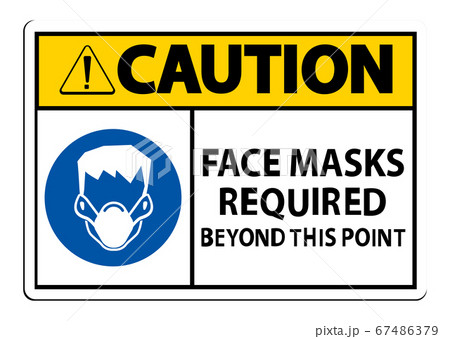 Caution Face Masks Required Beyond This Point Sign Isolate On White Background Caution Face Masks Required Beyond This Point Sign Isolate On White Background 67486379