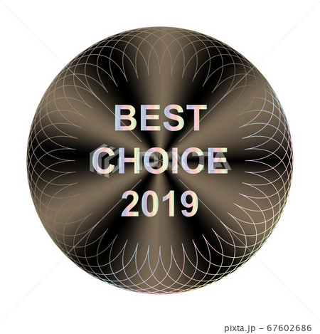 Best choice 2019 round hologram realistic sticker. Vector element for product quality guarantee. Dark hologram sign Best choice 2019 round hologram realistic sticker. Vector element for product quality guarantee. Dark hologram sign 67602686