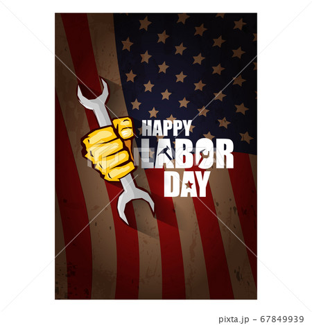 labor day Usa vertical poster, background or flyer with strong clenched fist isolated on usa flag layout and greeting text . Labor union concept illustration labor day Usa vertical poster, background or flyer with strong clenched fist isolated on usa flag layout and greeting text . Labor union concept illustration 67849939