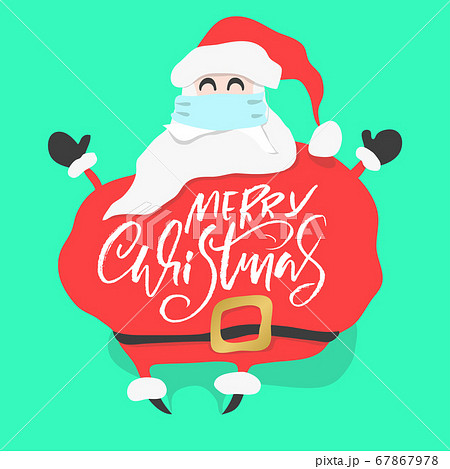 Cartoon fun Santa Claus with medical face mask. Merry Christmas. Vector calligraphy illustration. 67867978