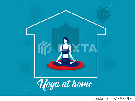Coronavirus 2019-nCoV quarantine. woman doing yoga or meditation at home . 67897597