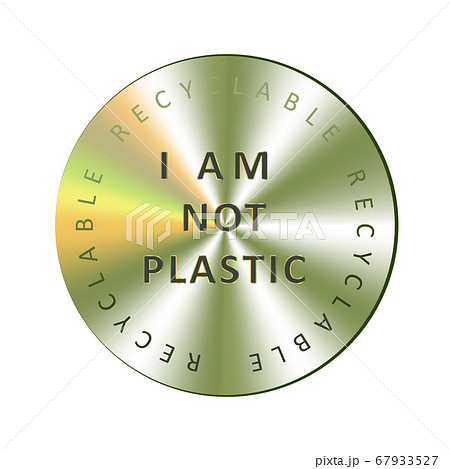 I am not plastic holographic sticker. Round hologram realistic stamp. Vector element for non toxic package promotion 67933527