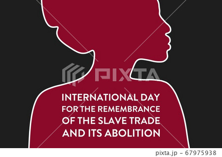 International Day for the Remembrance of the Slave Trade and its Abolition. August 23. Template for International Day for the Remembrance of the Slave Trade and its Abolition. August 23. Template for 67975938