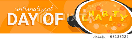 International charity day horizontal banner template with hot tasty soup and the word charity made up of noodles. Charity event announcement illustration. Non profit organizations and volunteering. 68188525