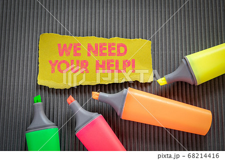 WE NEED YOUR HELP. Business, education and volunteering concept. Text on torn, colored paper WE NEED YOUR HELP. Business, education and volunteering concept. Text on torn, colored paper 68214416