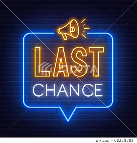 Last chance neon sign on brick wall background. Last chance neon sign on brick wall background. 68228582