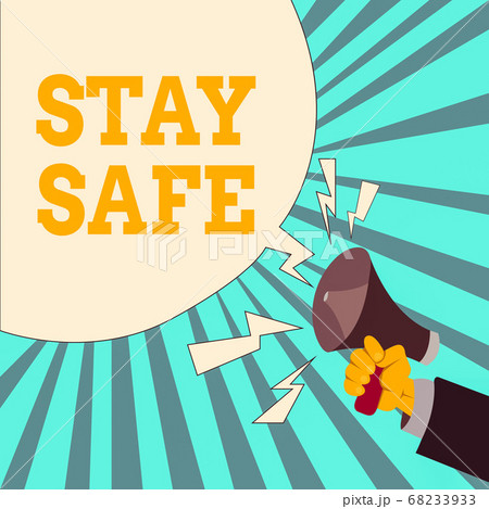 Writing note showing Stay Safe. Business photo 68233933