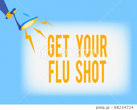 Conceptual hand writing showing Get Your Flu Shot Conceptual hand writing showing Get Your Flu Shot 68234714