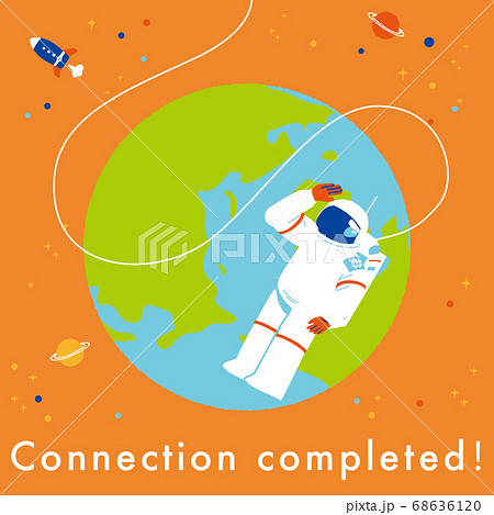 地球と宇宙飛行士　接続完了しました　　　 68636120