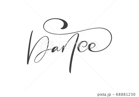 Dance hand drawn calligraphy lettering modern vector text. Ink illustration. Design for fitness banner, poster, card, invitation, flyer, brochure. Isolated on white background 68881230