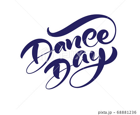 Dance Day hand drawn calligraphy lettering modern vector text. Ink illustration. Design for fitness banner, poster, card, invitation, flyer, brochure. Isolated on white background 68881236