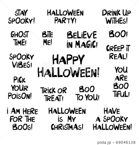 Set of halloween quotes. Cute hand drawn lettering Set of halloween quotes. Cute hand drawn lettering 69046138