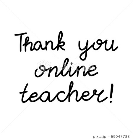 Thank you online teacher. Education quote. hildish handwriting. Isolated on white background. Vector stock illustration. 69047788